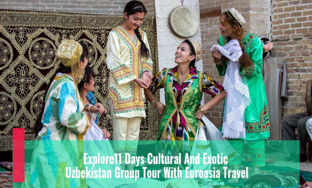 Cultural And Exotic Uzbekistan Group Tour 